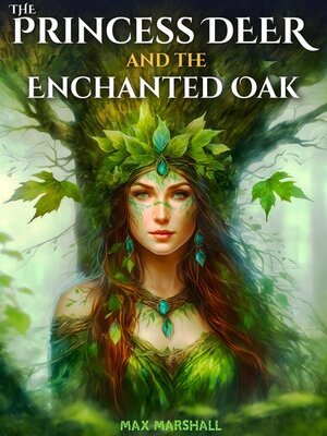 cover image of The Princess Deer and the Enchanted Oak